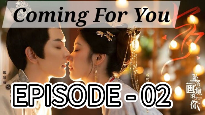 COMING FOR YOU : EPS 02 [SUB INDO]