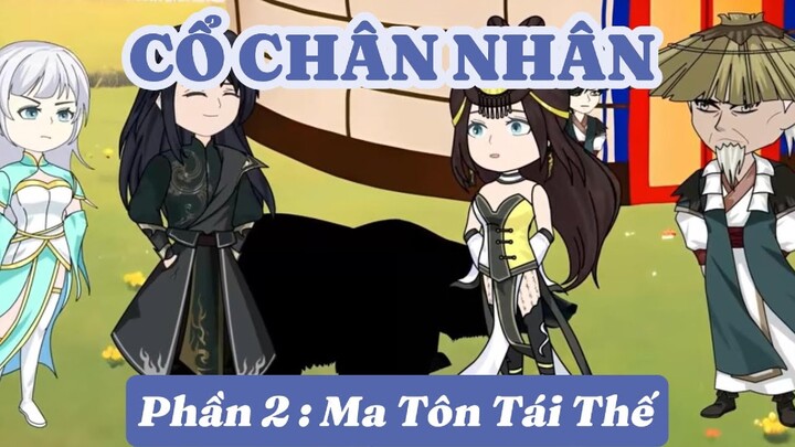 Cổ Chân Nhân Phần 2 Ma Tôn Tái Thế