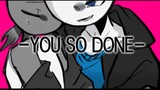 【YOU SO DONE手书/your boyfriend game】