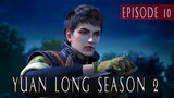 Yuan Long Season 2 Episode 10 - Alur Cerita