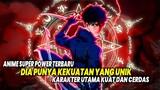 OVERPOWER DAN CERDAS!! Inilah 7 Anime Super Power Terbaru Saat ini yang Harus Banget Kamu Tonton!