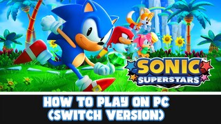 How to Play Sonic Superstars on PC