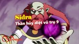 [Hồ sơ nhân vật]. Nguồn gốc và sức mạnh Sidra - Thần hủy diệt vũ trụ 9