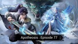Apotheosis : Episode 77 [ Sub Indonesia ]