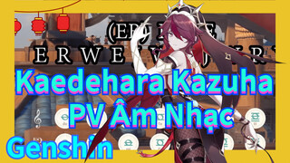 Kaedehara Kazuha PV Âm Nhạc