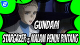 Gundam | [AMV] Gundam SEED STARGAZER - Malam Penuh Bintang_B2
