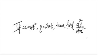 If x=at^2,, y=2at, then find d2y/dx2