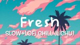 Fresh slow+lofi chill (lichu)