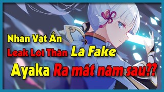 [Genshin Impact] Nhân Vật Ẩn - Leak Lôi Thần Là Fake -Ayaka Không Ra Mắt Trong Năm Nay? || Nguyên Kỷ