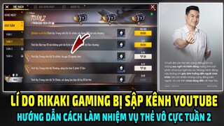 Cách Làm Nhiệm Vụ Thẻ Vô Cực Tuần 2 || RikaKi Gaming Bị ANTI - FAN T.ấ.n C.ô.n.g Sập Kênh Youtube