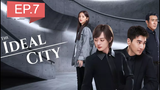 The Ideal City EP 7 ซับไทย เมืองในอุดมคติ