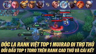 ĐỘC LẠ RANK VIỆT TOP 1 MURAD ĐI TRỢ THỦ ĐỐI ĐẦU TOP 1 TORO TRÊN RANK CAO THỦ VÀ CÁI KẾT