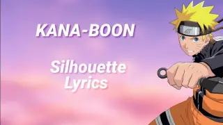 Silhouette by Kana-Boon (Lyrics) - Naruto