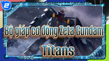 [Bộ giáp cơ động Zeta Gundam] Titans_2