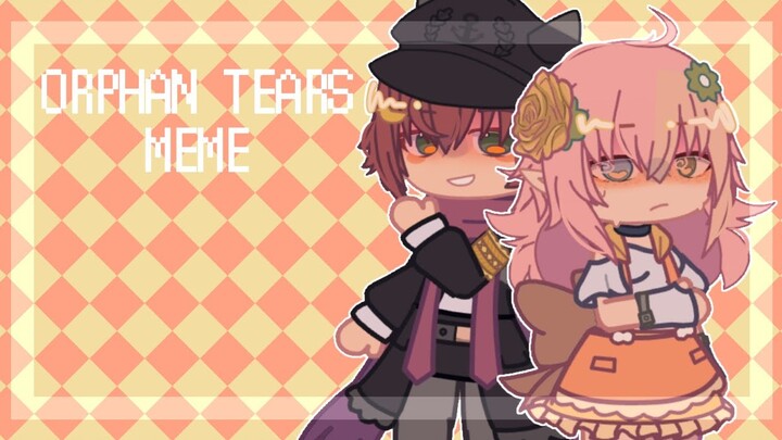 ORPHAN TEARS MEME | Ft. Rem & Lenn | Gacha Club - ITsEricka