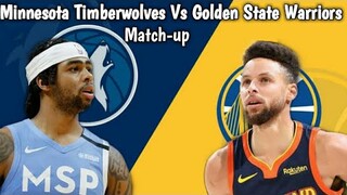 Minnesota Timberwolves Vs Golden State Warriors ! Match-up