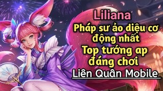 [ LQM ] Quẩy cùng Pháp sư ảo diệu nhất Liliana - Top tướng pháp sư đáng chơi nhất