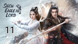 🇨🇳 Snow Eagle Lord (2023) Episode 11 (Eng Sub)