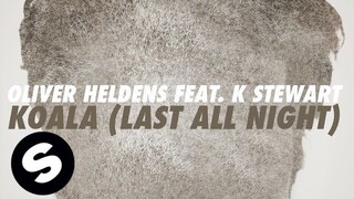 Oliver Heldens - Last All Night (Koala) feat. KStewart [Extended Mix]