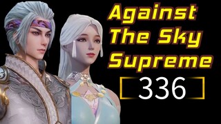 Against The Sky Supreme Eps 336 [Best Sub Indo]