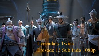 Legendary Twins Episode 13 Sub Indo 1080p