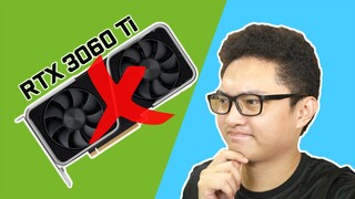 BIBILI KA BA SANA NG RTX 3060 Ti? CHANGE OF PLANS!