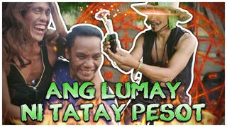 ANG LUMAY NI TATAY PESOT