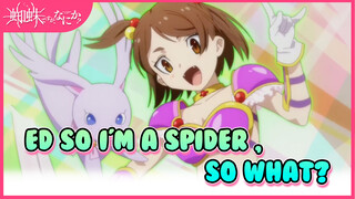Ngga Bisa Lupa Saking Bagus Banget Endingnya! | So I'm a Spider, So What?