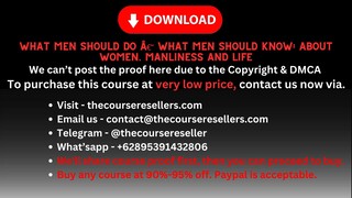 [Thecourseresellers.com] - What Men Should Do â€“ What Men Should Know: About Women, Manliness and L
