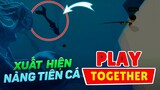 Play Together : Fix Khá Ái Và Bí Ẩn Người Cá Trong Lúc Câu Cá ? | Óc Ngố