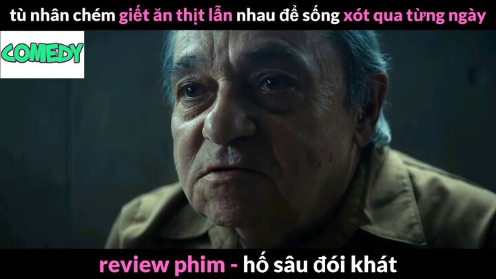 Nội dung phim: Hố sâu đói khát phần 1 #Reviewphimhay