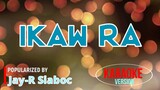 IKAW RA - Jay-R Siaboc | Karaoke Version |🎼📀▶️