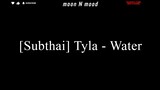 [Subthai] Tyla - Water