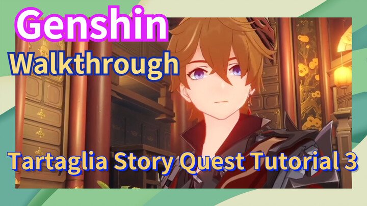 [Genshin  Walkthrough]  Tartaglia Story Quest Tutorial 3