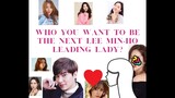 Who you want to be the next Lee min-ho Leading lady?