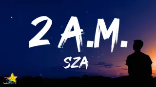 SZA - 2AM (Lyrics)