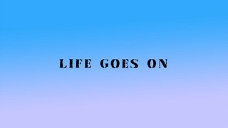 [FMV|BTS] Life goes on, Let's live on