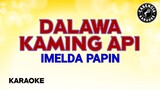 Dalawa Kaming Api (Karaoke) - Imelda Papin