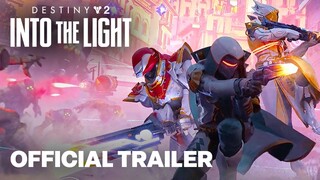 Destiny 2: Into The Light | Official Launch Trailer