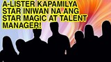 NAKAKALUNGKOT: A-LISTER KAPAMILYA STAR INIWAN NA ANG STAR MAGIC AT TALENT MANAGER! ABS-CBN FANS...