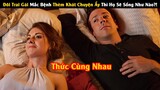 Review Phim: Khi Hai Con Người Mắc Bệnh Thèm Khát Chuyện Đó Thì Họ Sẽ Sống Ra Sao? | Cu Sút Review