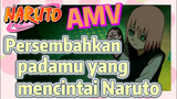 [Naruto] AMV| Persembahkan padamu yang mencintai Naruto