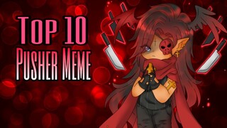 Top 10 Pusher Meme | Best Gacha Editors Compilation | Top Edits