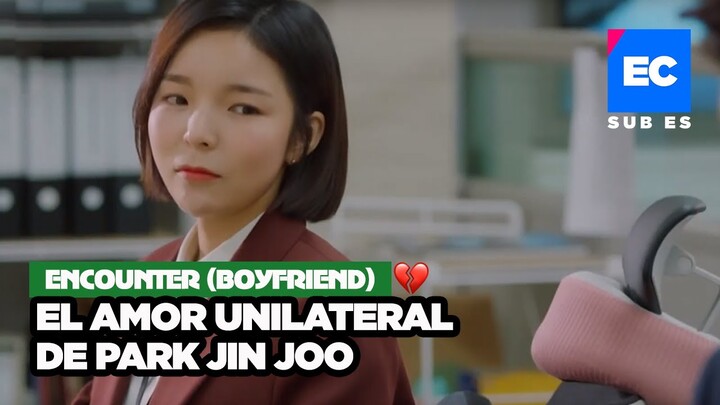 Encounter drama | El amor unilateral de Park Jin Joo 💔 | Boyfriend #EntretenimientoKoreano