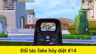 Đối tác fake hủy diệt p14