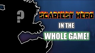 THE SCARIEST HERO IN THE WHOLE GAME | WHAT DO YOU THINK?