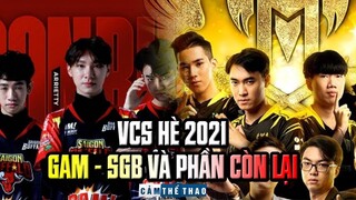 NHẬN ĐỊNH VCS MÙA HÈ 2021: GAM - SGB và phần còn lại