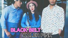 Black Belt Kaler Pink ~Ep12~