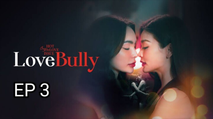 Love Bully EP 3 Enjoy guys ❤️😍❤️  #englot