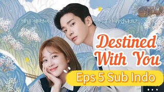 DESTINED WITH YOU Episode 5 Sub Indo